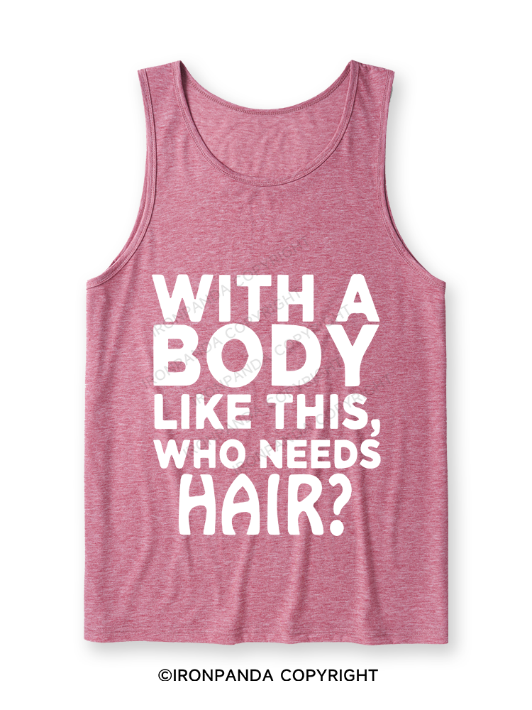 WITH A BODY LIKE THIS WHO NEEDS HAIR Ultra Soft Heather Tank