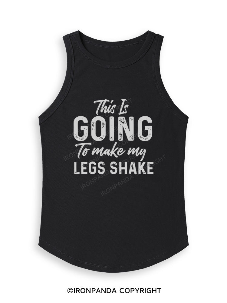 THIS IS GOING TO MAKE MY LEGS SHAKE Fitted Tank Top