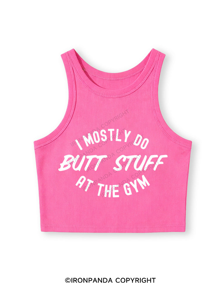 I ONLY DO BUTT STUFF Fitted Crop Tank Top