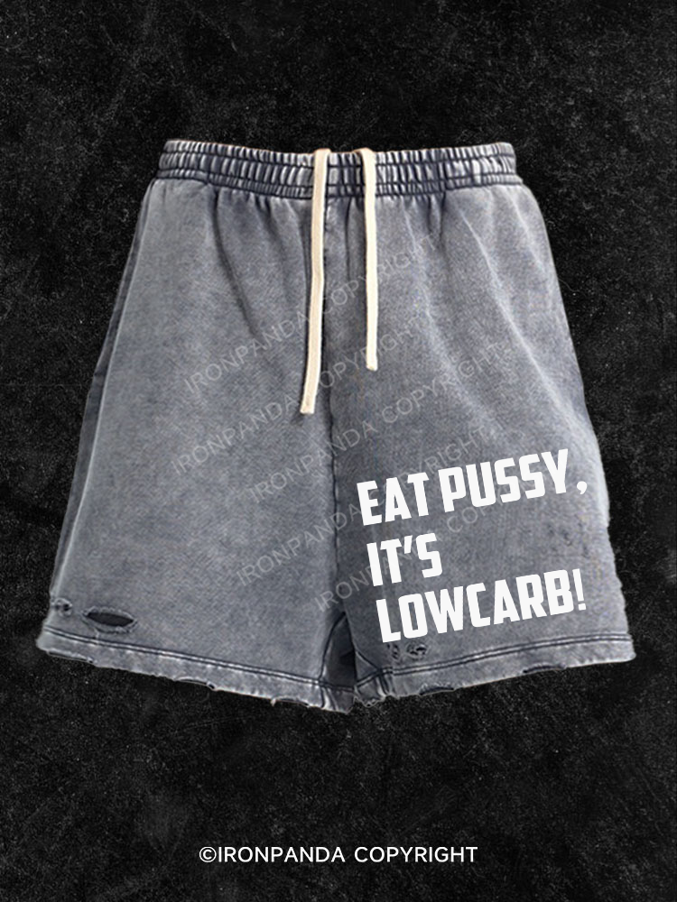 EAT PUSSY, IT'S LOWCARB! Washed Gym Shorts