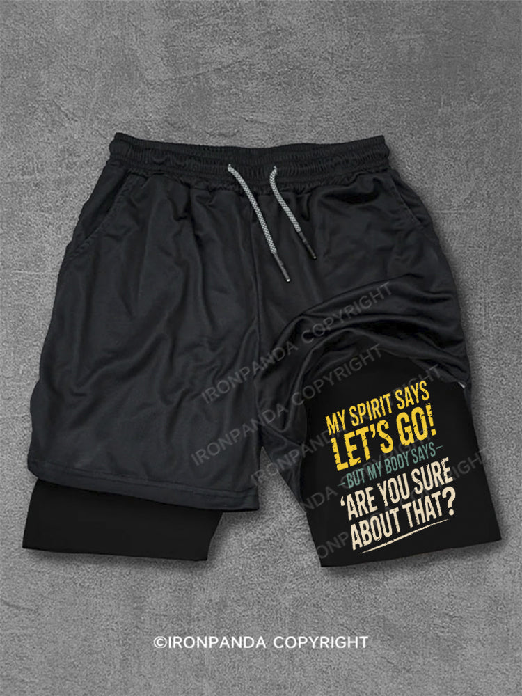 My Spirit Says Lets Go But My Body Says Are You Sure Performance Training Shorts