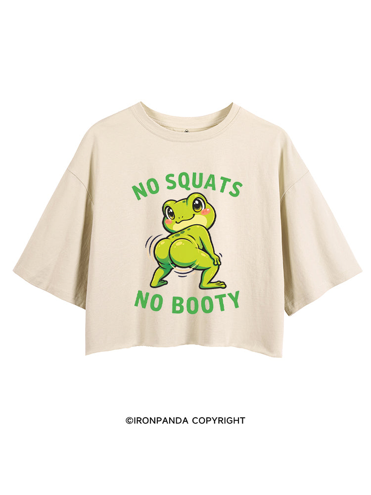 NO SQUATS NO BOOTY Frog twerking squatting CROP TOPS