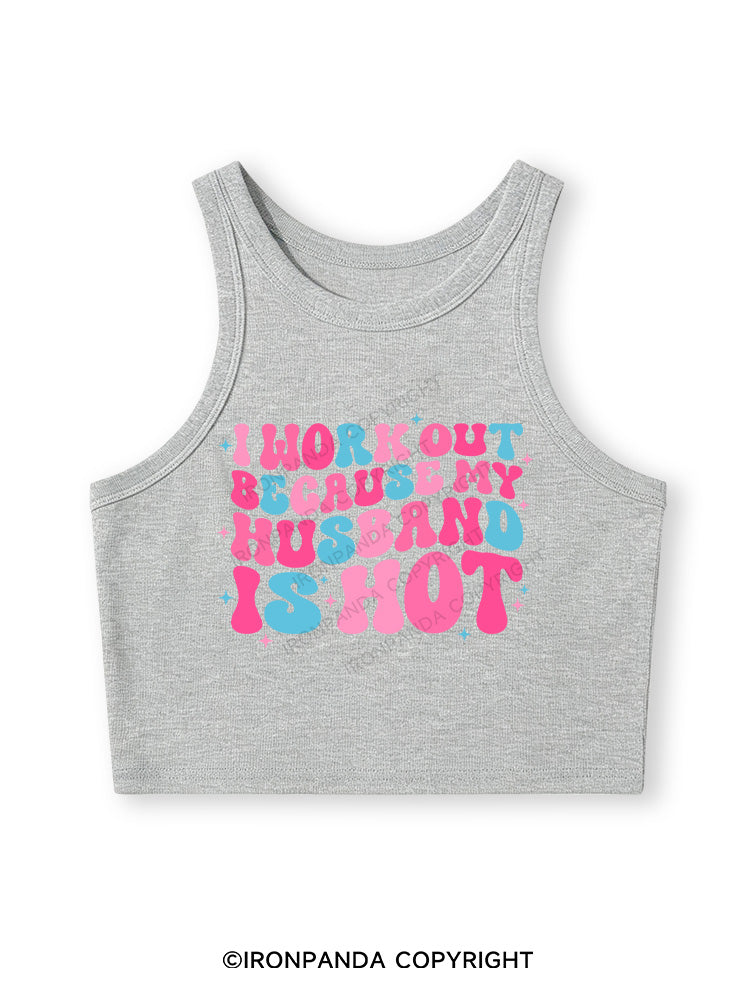 I Work Out Because My Husband is Hot Pink Fitted Crop Tank Top