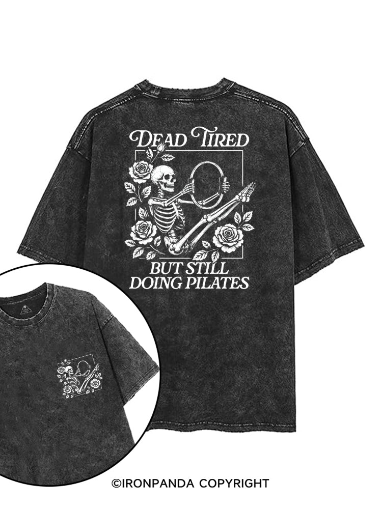 DEAD INSIDE BUT STILL DOING PILATES printed Gym Shirt