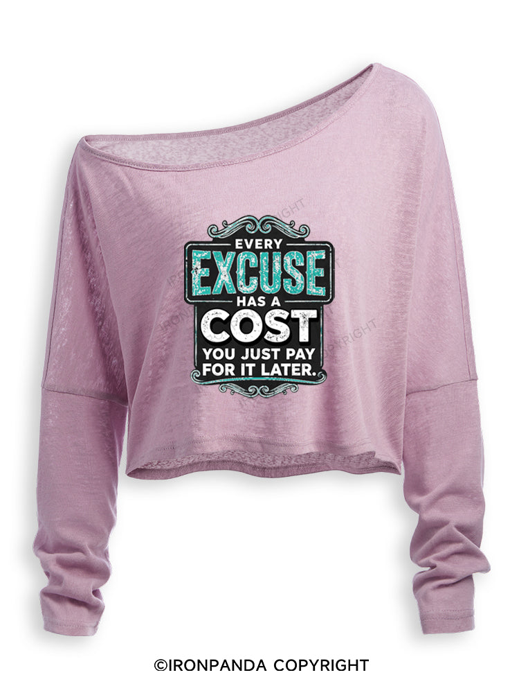 EVERY EXCUSE HAS A COST YOU JUST PAY FOR IT LATER Off Shoulder Long Sleeve Crop Top