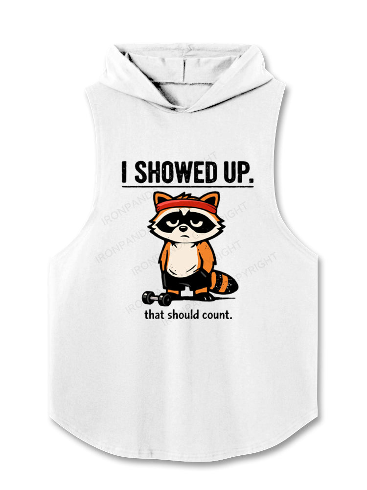 I Showed Up That Should Count Raccoon Hooded Tank