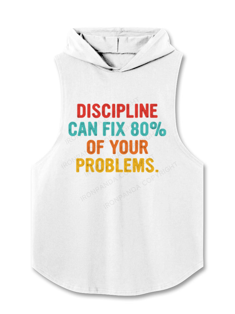 Discipline Can Fix 80% Of Your Problems Hooded Tank