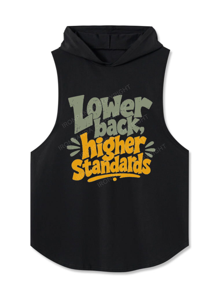 Lower Back Higher Standards Hooded Tank