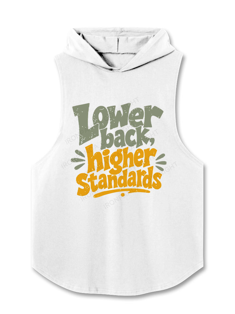 Lower Back Higher Standards Hooded Tank