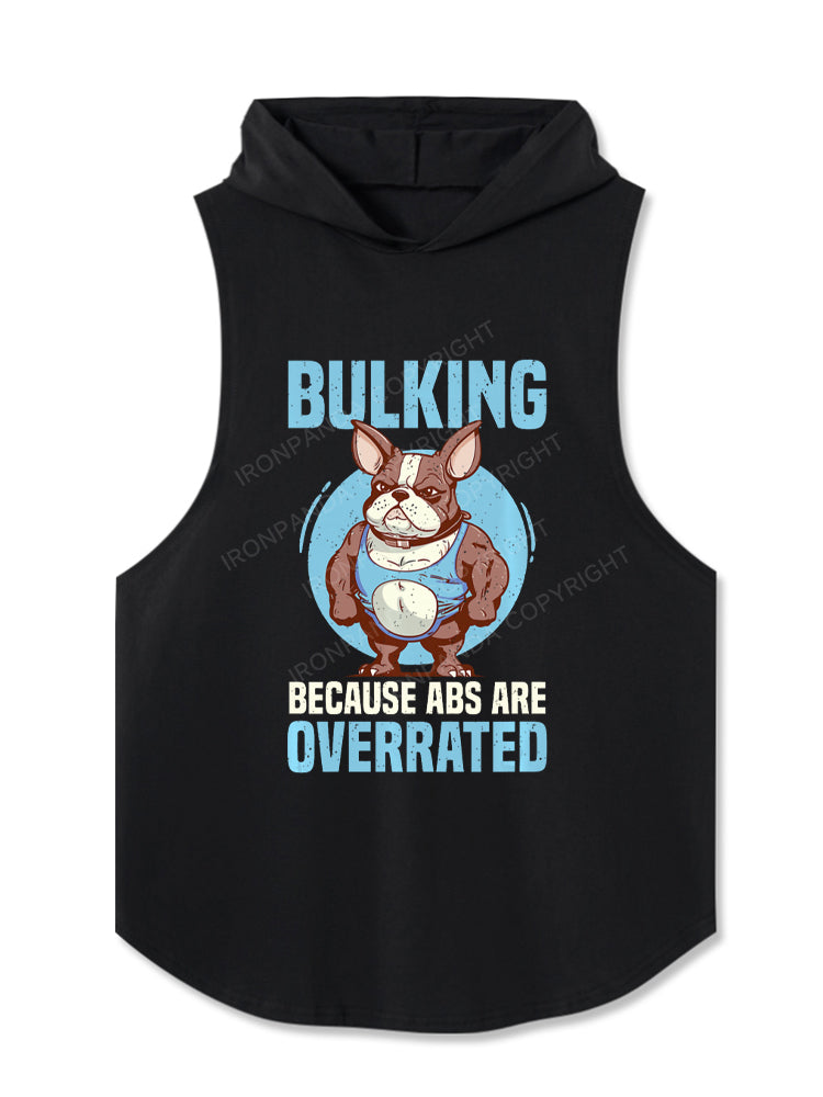 Bulking Because Abs Are Overrated Hooded Tank