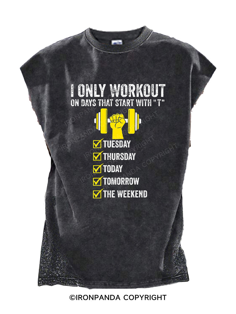 I Only Workout on Days That Start With "T" Cut Off Tank