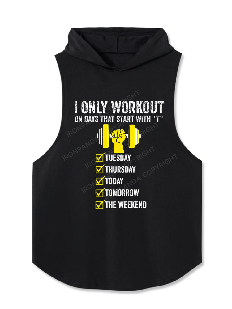 I Only Workout on Days That Start With "T" Hooded Tank