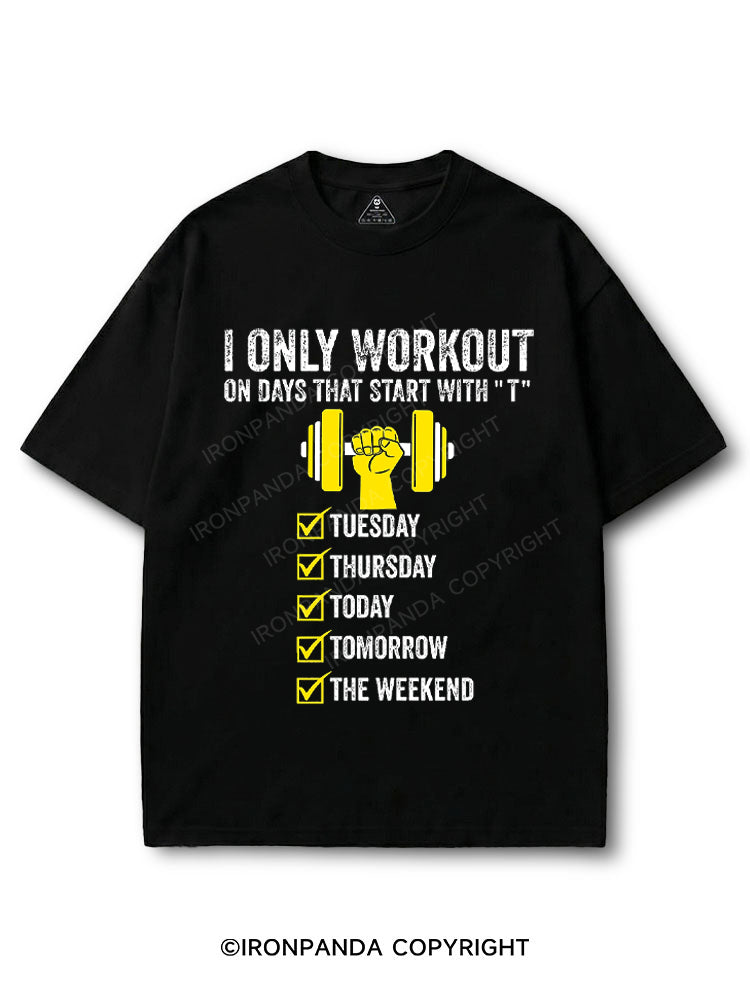I Only Workout on Days That Start With "T" COTTON PUMP COVER