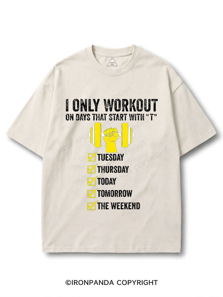 I Only Workout on Days That Start With "T" COTTON PUMP COVER