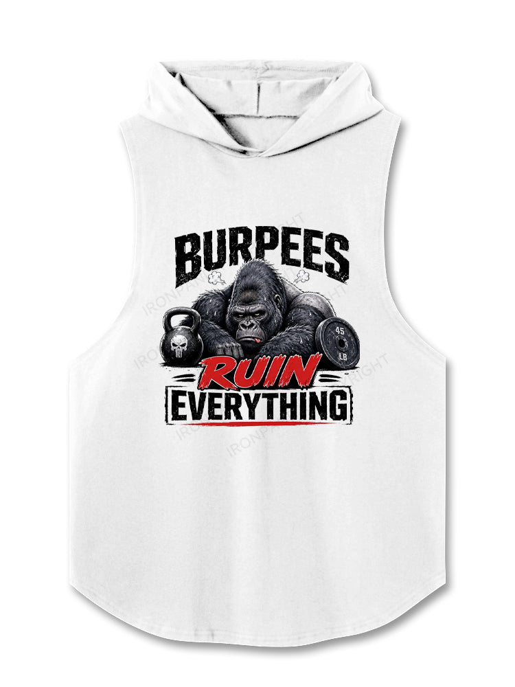 Burpees Ruin Everything Gorilla Hooded Tank
