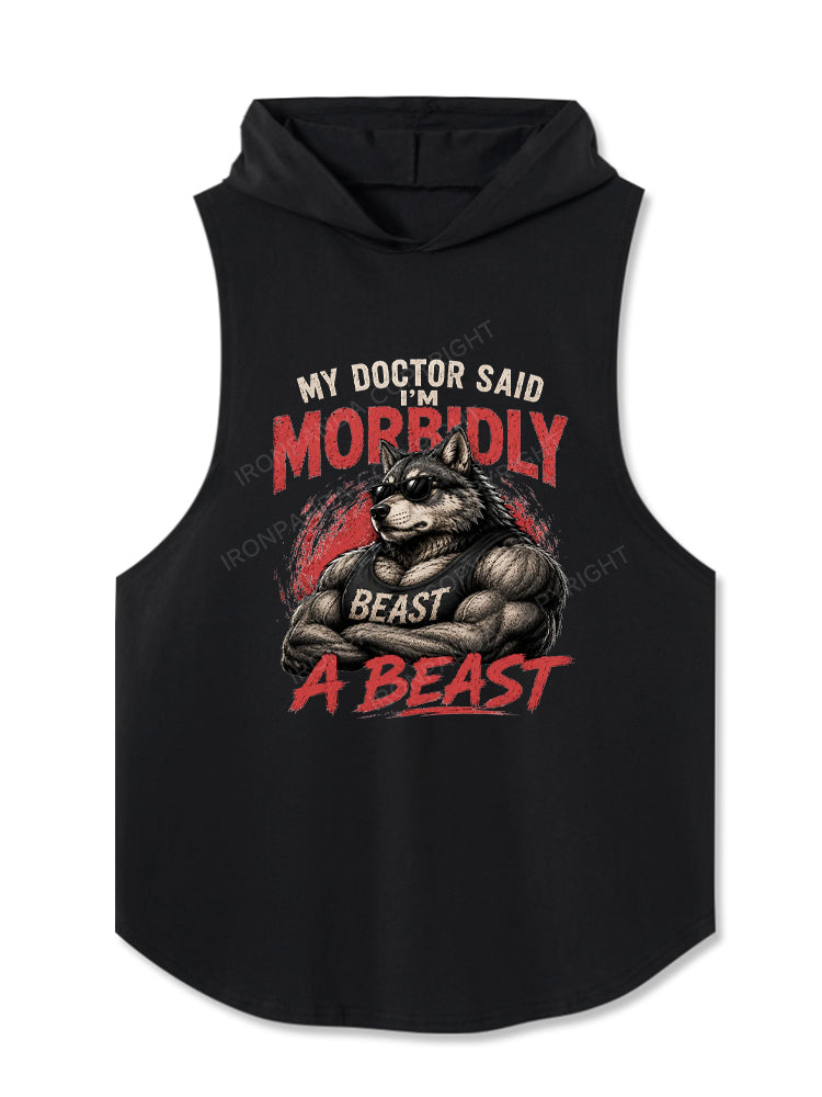 My Doctor Said I'm Morbidly A Beast Funny Alpha Wolf Hooded Tank