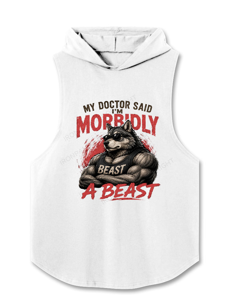 My Doctor Said I'm Morbidly A Beast Funny Alpha Wolf Hooded Tank