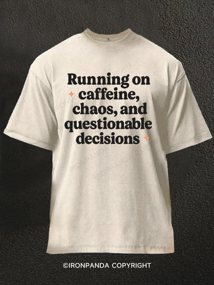 Running on caffeine, chaos, and questionable decisions Washed Gym Shirt