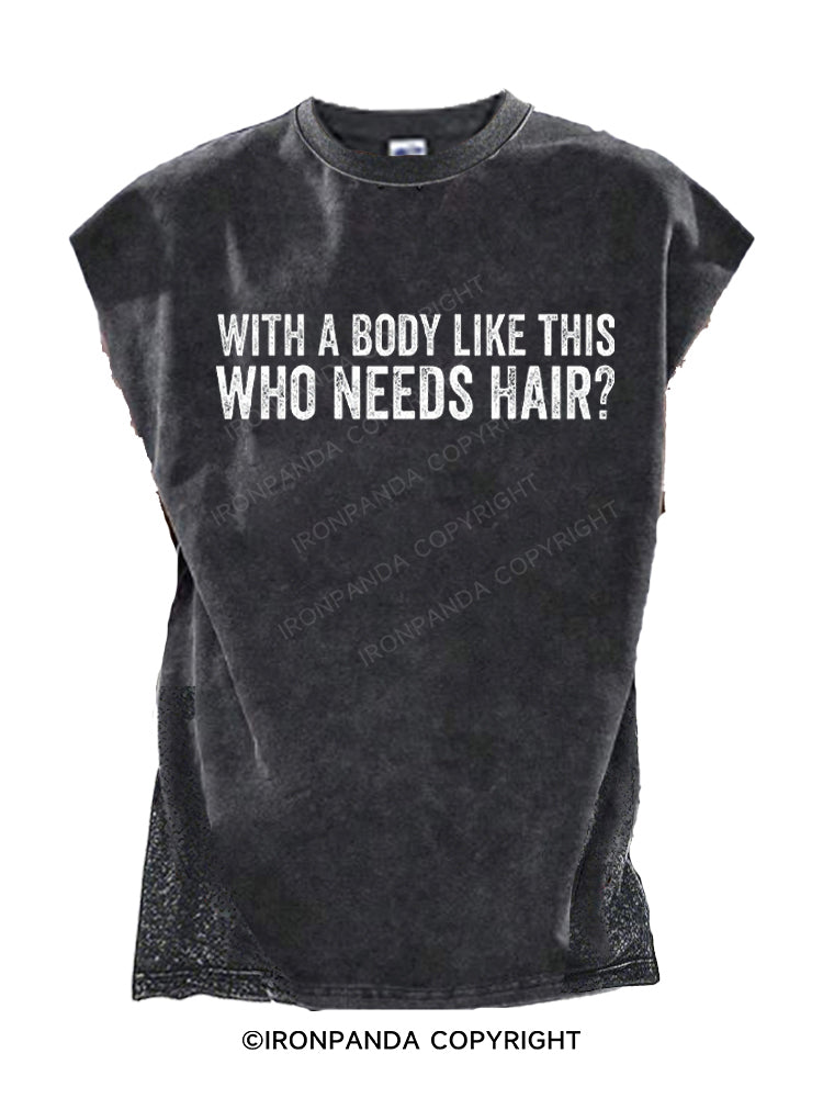 With A Body Like This Who Needs Hair? Cut Off Tank