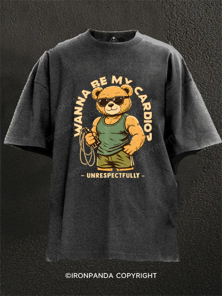 Wanna Be My Cardio Respectfully Washed Gym Shirt