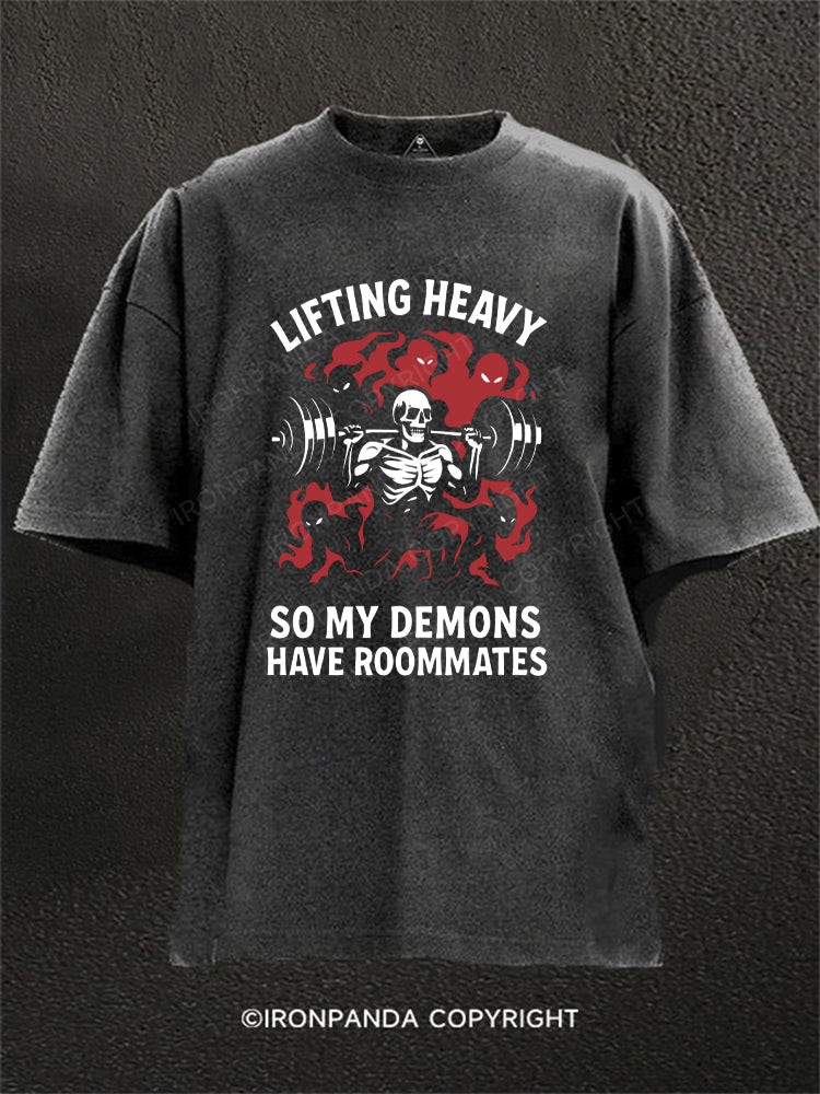 LIFTING HEAVY SO MY DEMONS HAVE ROOMMATES Washed Gym Shirt