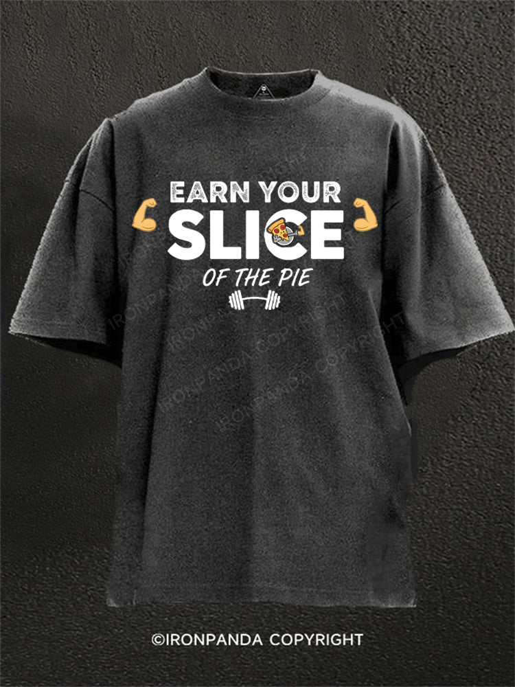 Earn your slice of the pie Washed Gym Shirt