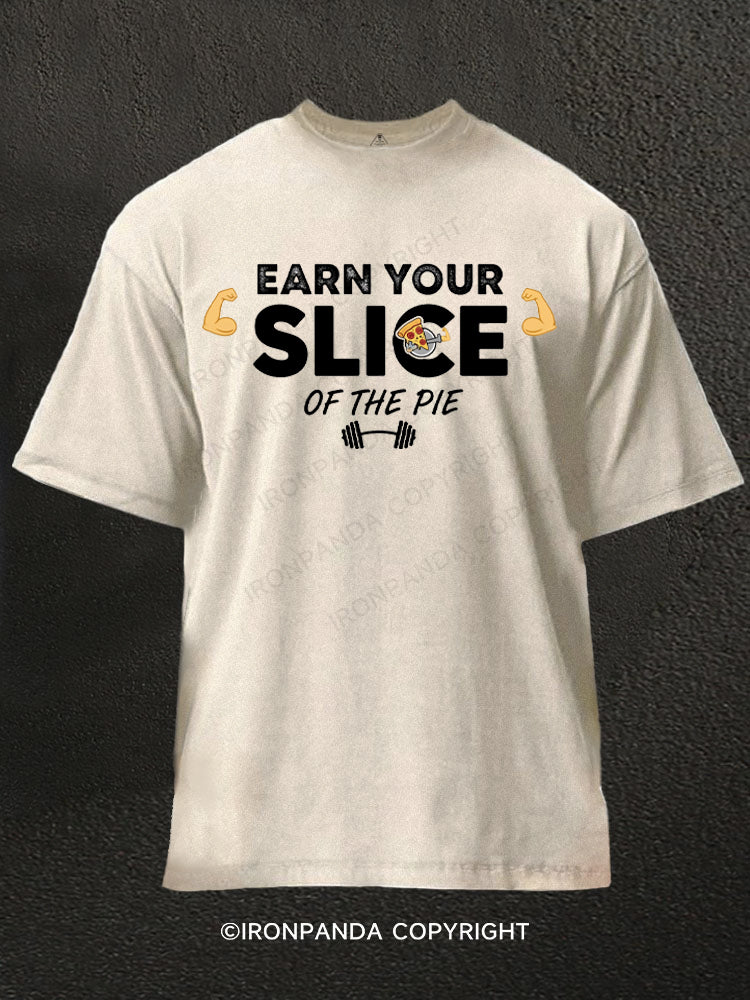 Earn your slice of the pie Washed Gym Shirt