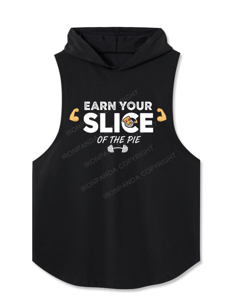 Earn your slice of the pie Hooded Tank