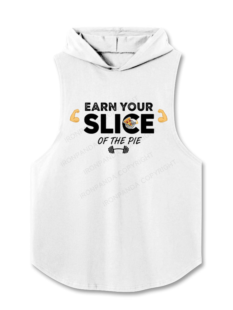 Earn your slice of the pie Hooded Tank