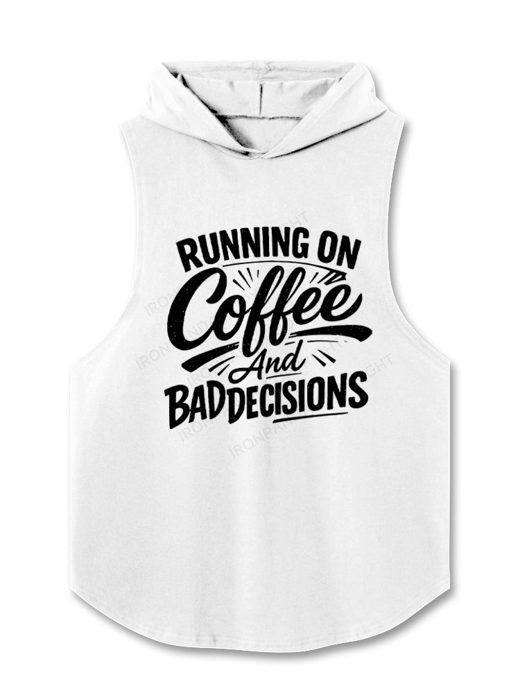 Running On Coffee And Bad Decisions Hooded Tank