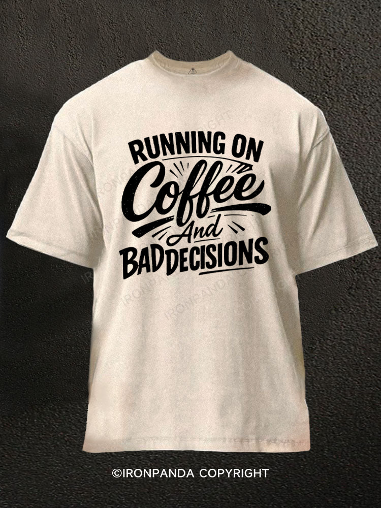 Running On Coffee And Bad Decisions Washed Gym Shirt