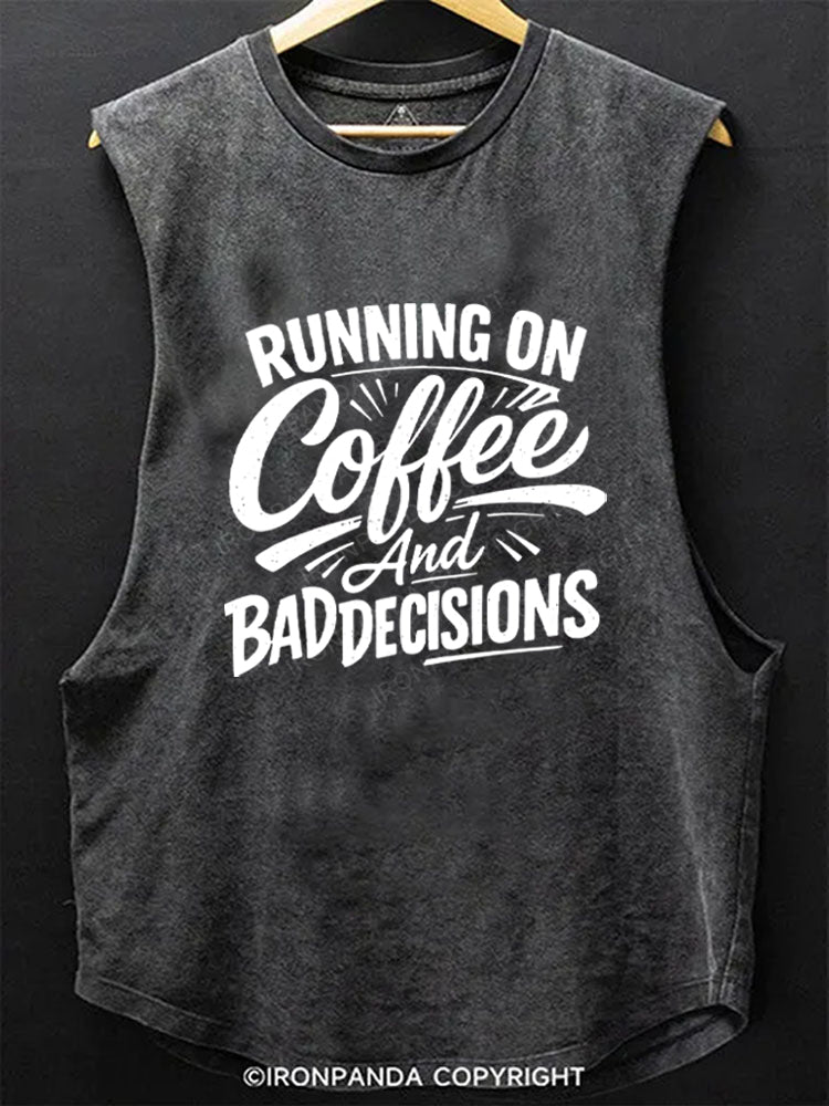 Running On Coffee And Bad Decisions Scoop Bottom Cotton Tank