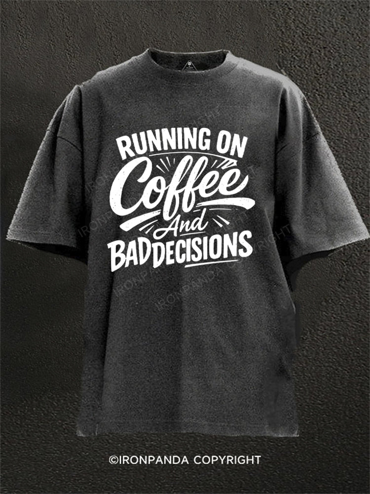 Running On Coffee And Bad Decisions Washed Gym Shirt