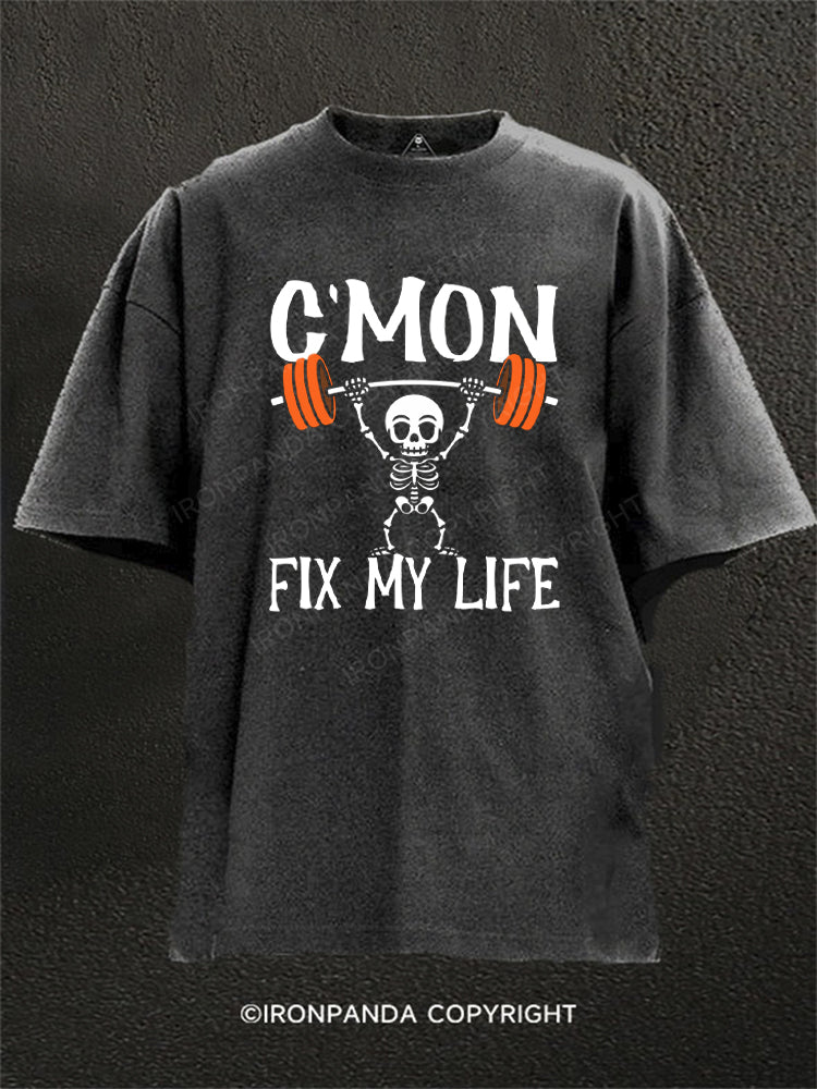 C'Mon Fix My Life Skeleton Washed Gym Shirt