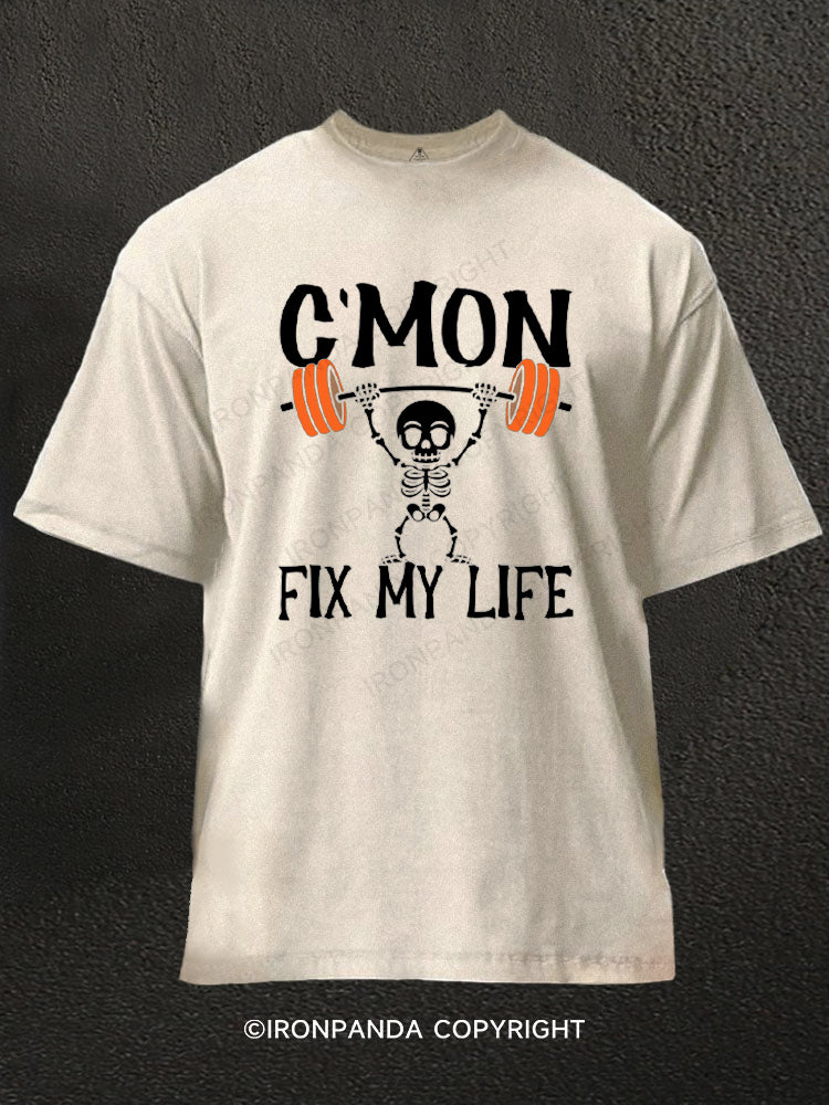 C'Mon Fix My Life Skeleton Washed Gym Shirt