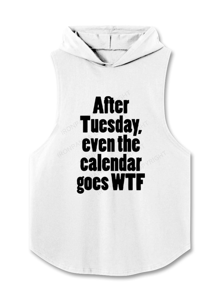 After Tuesday, even the calendar goes WTF Hooded Tank