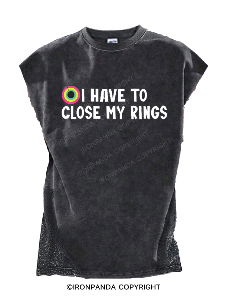 I have to close my rings Cut Off Tank