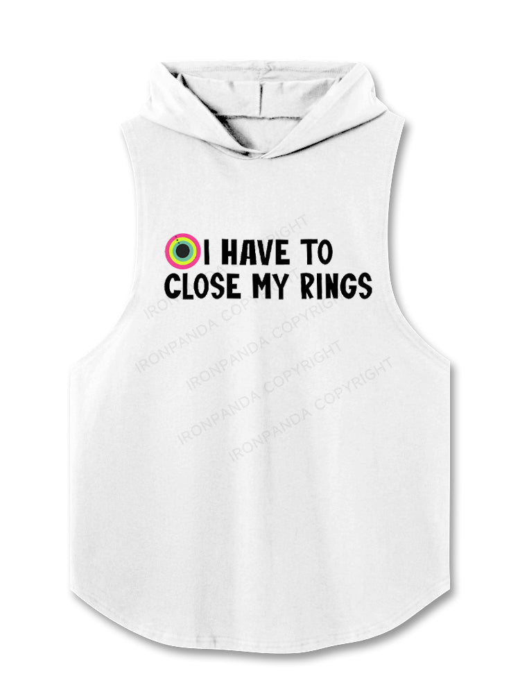 I have to close my rings Hooded Tank