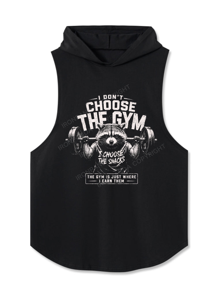 I DON’T CHOOSE THE GYM I CHOOSE THE SNACKS Hooded Tank