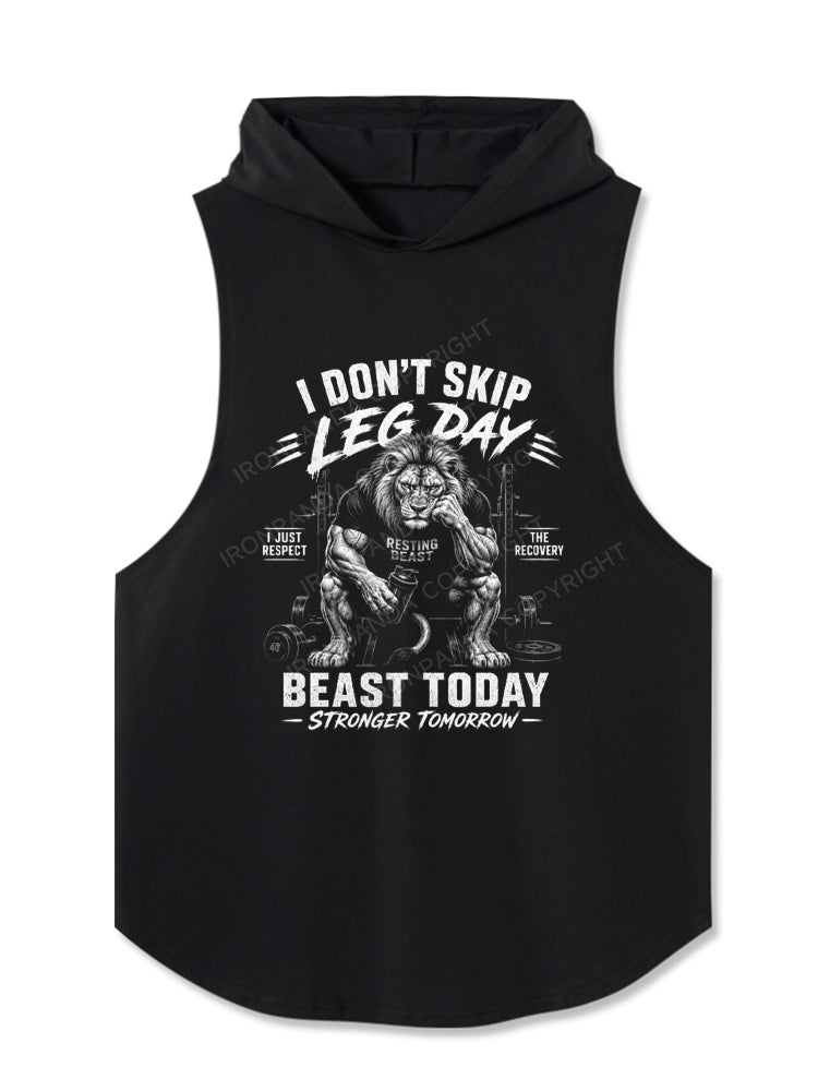 i dont skip leg day beast today stronger tomorrow Hooded Tank