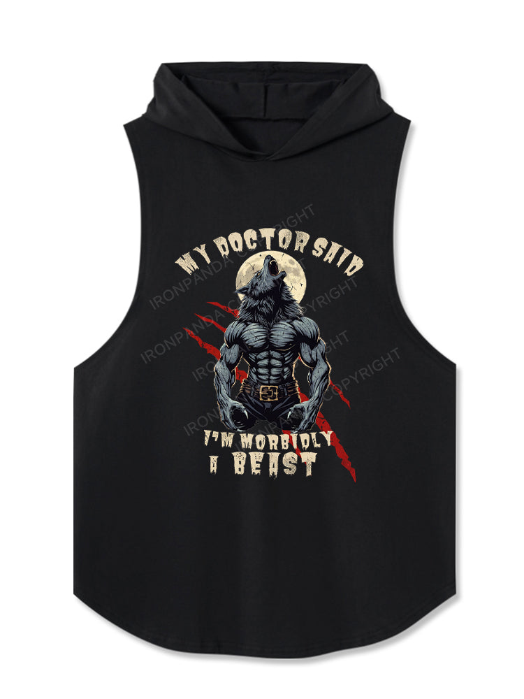 My Doctor Said I'm Morbidly A Beast Alpha Wolf Hooded Tank