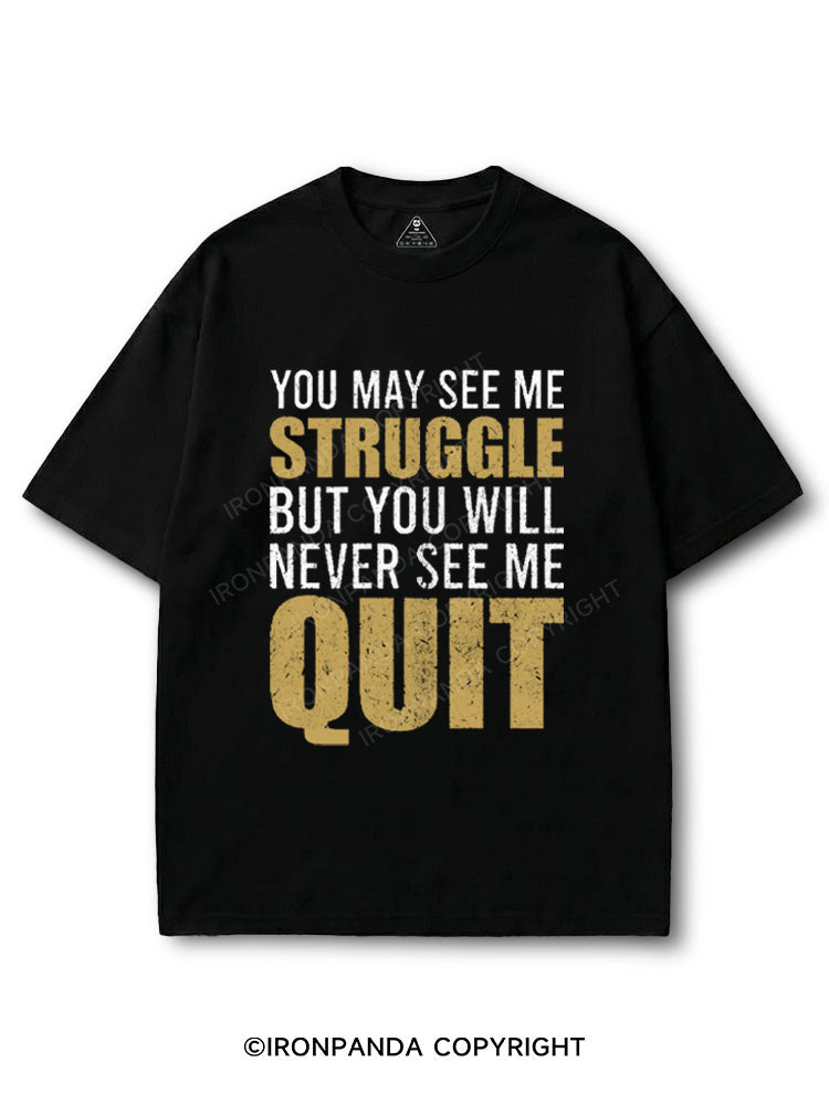 You May See Me Struggle But You Will Never See Me Quit Motivational COTTON PUMP COVER