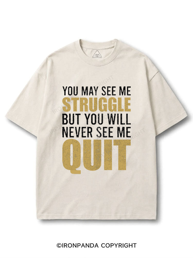 You May See Me Struggle But You Will Never See Me Quit Motivational COTTON PUMP COVER