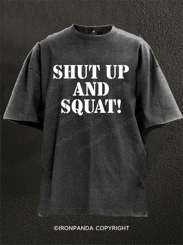 Shut Up and Squat! Washed Gym Shirt