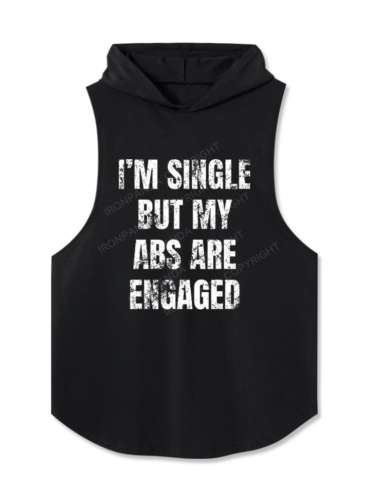 I'M Single But My Abs Are Engaged Hooded Tank