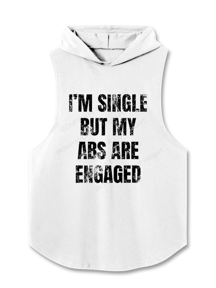 I'M Single But My Abs Are Engaged Hooded Tank
