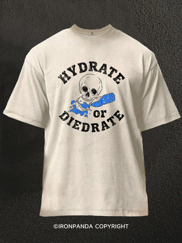 HYDRATE or DIEDRATE Funny Skull Water Washed Gym Shirt