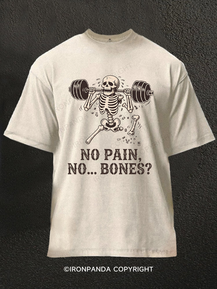 NO PAIN NO... BONES? Washed Gym Shirt