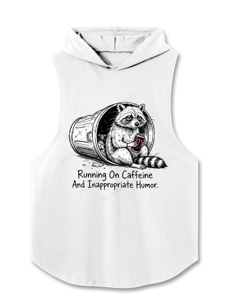 Running On Caffeine And Inappropriate Humor Hooded Tank