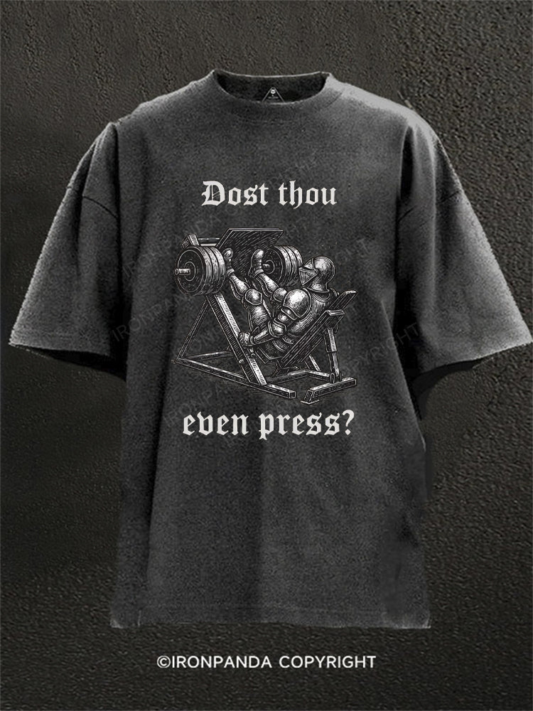 Dost Thou Even Press Washed Gym Shirt